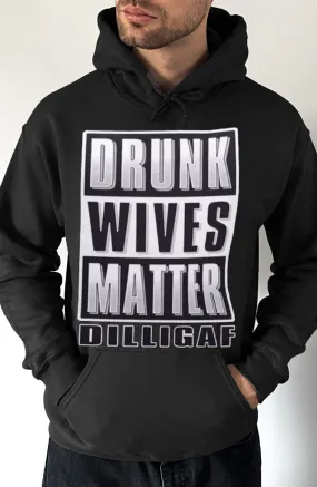 Drunk Wives Matter Pullover Hoodie