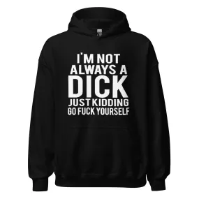 Soft Style I'm not Always a Di** JK Now go Fu** Yourself Top Koala Pullover